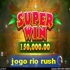 jogo rio rush